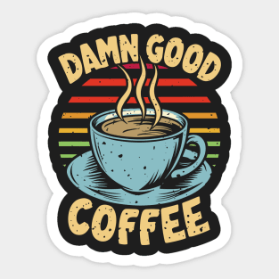 Damn good coffee!!! Sticker